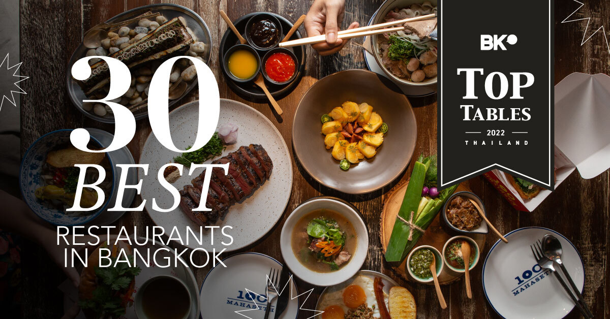 Top Tables 2022: Bangkok’s 30 best restaurants